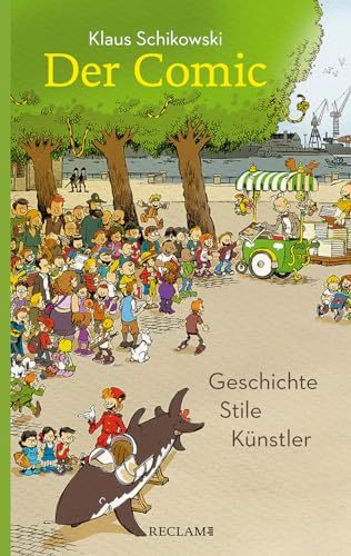 Der Comic: Geschichte, Stile, Künstler (Reclam Taschenbuch) von Reclam Philipp Jun.